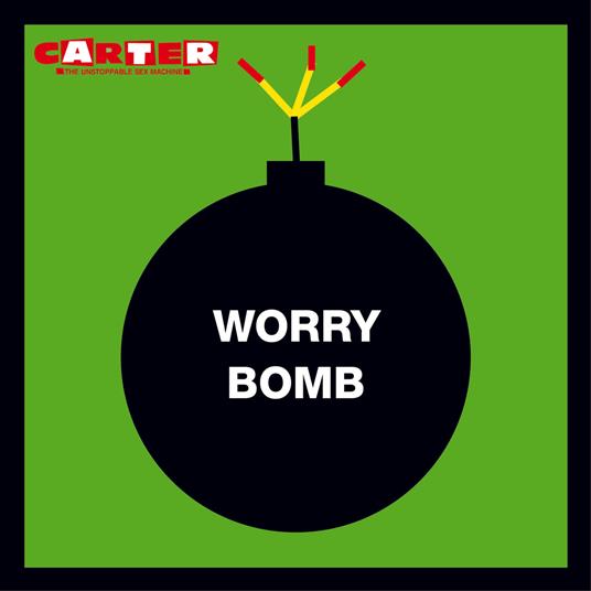 Worry Bomb - CD Audio di Carter the Unstoppable Sex Machine