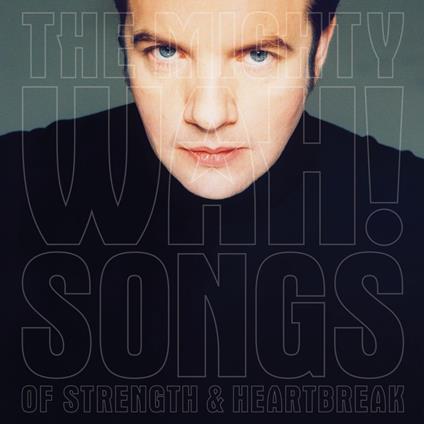 Songs Of Strength & Heartbreak - Vinile LP di Pete Wylie,Mighty Wah!