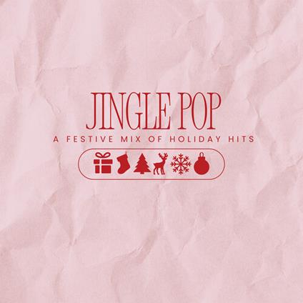 Jingle Pop: A Festive Mix Of Holiday Hits - CD Audio