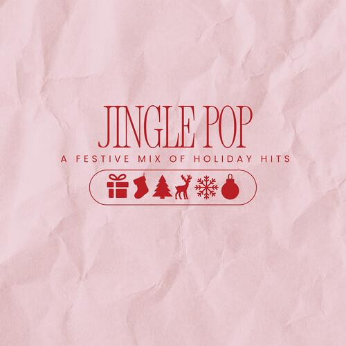 Jingle Pop: A Festive Mix Of Holiday Hits - CD Audio