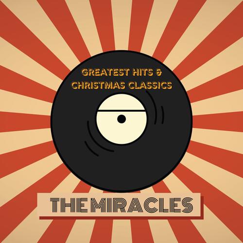 Greatest Hits & Christmas Classics - CD Audio di Miracles