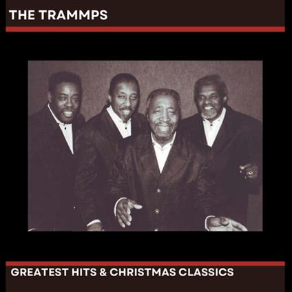 Greatest Hits & Christmas Classics - CD Audio di Trammps