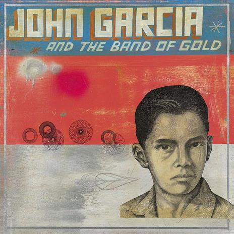 John Garcia and the Band of Gold - CD Audio di John Garcia