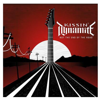 Not the End of the Road - CD Audio di Kissin' Dynamite