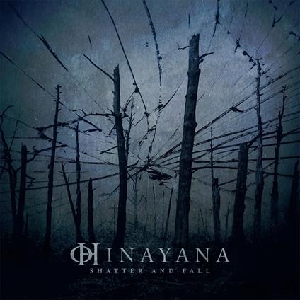 Shatter And Fall - CD Audio di Hinayana