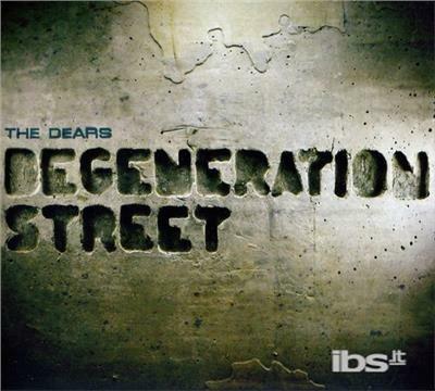 Degeneration Street - CD Audio di Dears