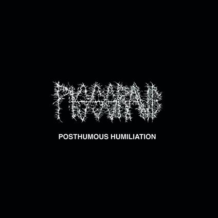 Posthumous Humiliation - Vinile LP di Pissgrave