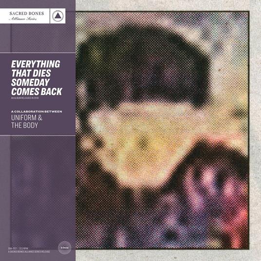 Everything That Dies Someday Comes Back - CD Audio di Uniform,Body