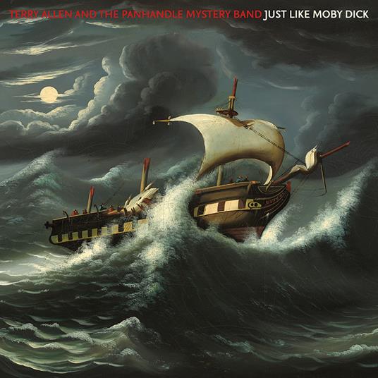 Just Like Moby Dick - CD Audio di Terry Allen