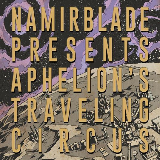 Aphelion's Traveling Circus - Vinile LP di Namir Blade