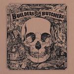 The Builders And The Butchers (Gold Edition)