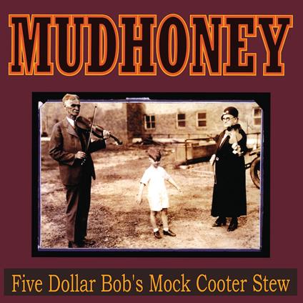 Five Dollar Bob's Mock Cooter Stew (Red) - Vinile LP di Mudhoney