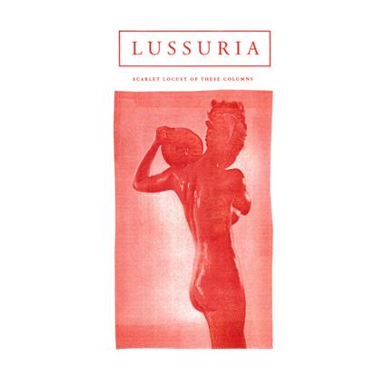Scarlet Locust Of These Columns (Clear Edition) - Vinile LP di Lussuria