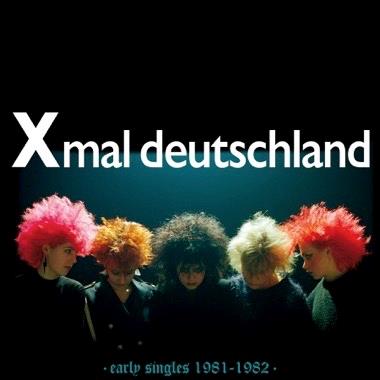 Early Singles (1981-1982) - CD Audio di Xmal Deutschland