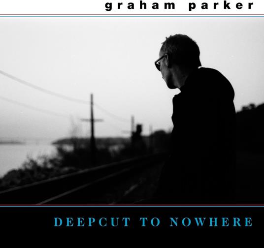 Deepcut To Nowhere - Vinile LP di Graham Parker