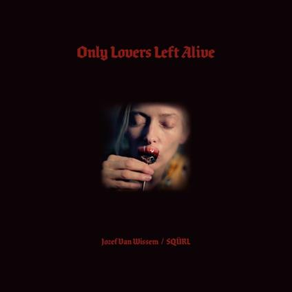 Only Lovers Left Alive (Red Glitter Edition) (Colonna Sonora) - Vinile LP di Squrl