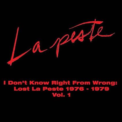 I Don't Know Right from Wrong - Vinile LP di La Peste
