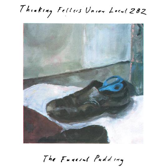 The Funeral Pudding - Vinile LP di Thinking Fellers Union Local 282