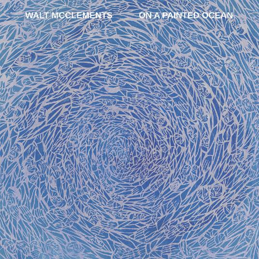 On A Painted Ocean - Vinile LP di Walt McClements