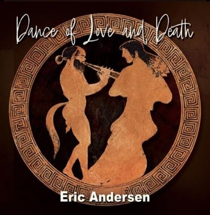 Dance Of Love & Death - Vinile LP di Eric Andersen