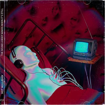 The Sound A Body Makes When It's Still - CD Audio di Hot Mulligan