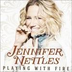 Playing with Fire - CD Audio di Jennifer Nettles