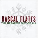 Greatest Gift of All - CD Audio di Rascal Flatts