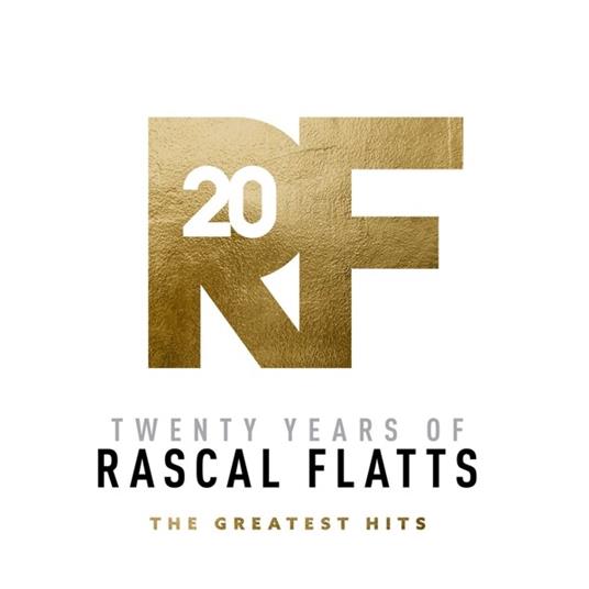 Twenty Years Of Rascal Flatts. The Greatest Hits - CD Audio di Rascal Flatts