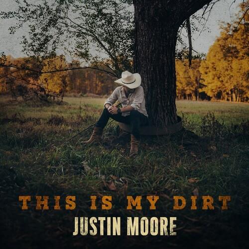 This Is My Dirt - CD Audio di Justin Moore