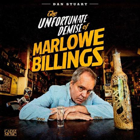 The Unfortunate Demise of Marlowe - Vinile LP di Dan Stuart