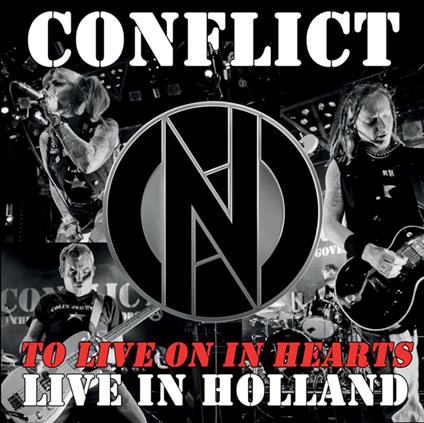 To Live On In Hearts - Live In Holland - CD Audio di Conflict