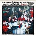 Love, Drink & Death - CD Audio di Urban Voodoo Machine