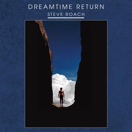 Dreamtime Return - Vinile LP di Steve Roach