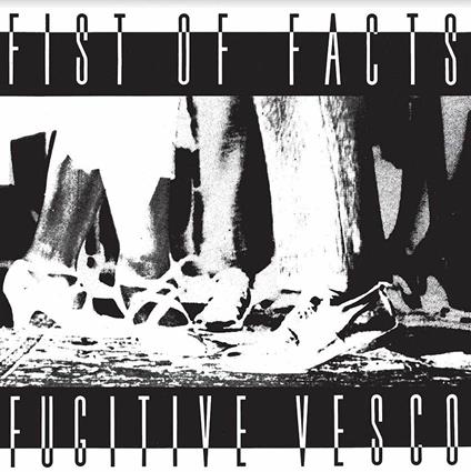 Fugitive Vesco - Vinile LP di Fist of Facts
