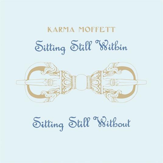 Sitting Still Within-Sitting Still Without - Vinile LP di Karma Moffett