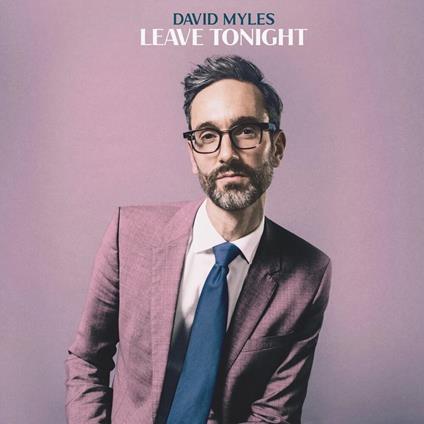 David Myles - Leave Tonight - Vinile LP