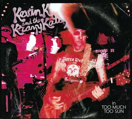 Too Much Too Sun - CD Audio di Kevin K
