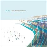 This Was Tomorrow - CD Audio di Sway