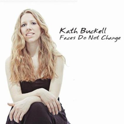 Kath Buckell - Faces Do Not Change - CD Audio