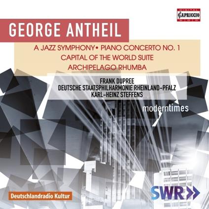 A Jazz Symphony - Concerto per pianoforte n.1 - Suite Capital of the World - CD Audio di George Antheil,Staatsphilharmonie Rheinland-Pfalz,Karl-Heinz Steffens