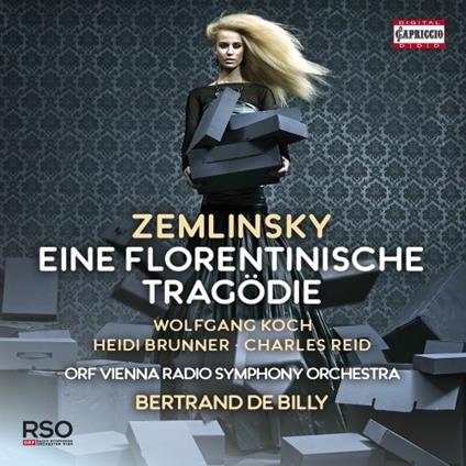 Eine Florentinische Tragödie op.16 - CD Audio di Alexander Von Zemlinsky,Bertrand de Billy