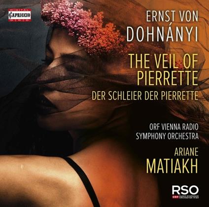 Der Schleier der Pierrette (Il velo di Pierrette) - CD Audio di ORF Symphony Orchestra,Erno Dohnanyi,Ariane Matiakh