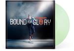 Bound For Glory (Coke Bottle Clear Vinyl)