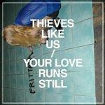 Your Love Runs Still Ep - Vinile 7'' di Thieves Like Us