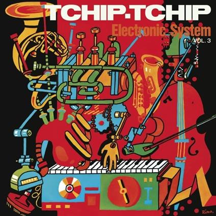 Tchip Tchip Vol.3 - Vinile LP di Electronic System