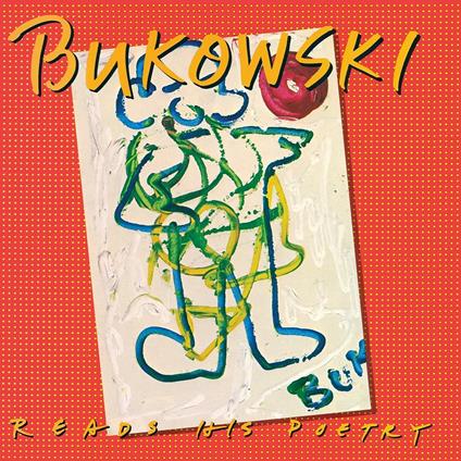 Reads His Poetry (Clear Vinyl) - Vinile LP di Charles Bukowski