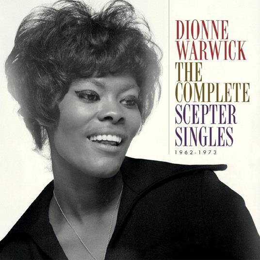 The Complete Scepter Singles 1962-1973 - CD Audio di Dionne Warwick
