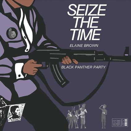 Seize The Time - Vinile LP di Elaine Brown,Black Panther Party