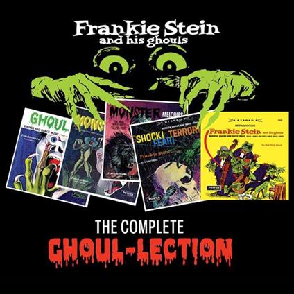 The Complete Ghoul-Lection - CD Audio di Frankie Stein and His Ghouls