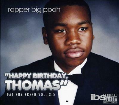 Vol. 3.5-Fat Boy Fresh: Happy Birthday - CD Audio di Rapper Big Pooh